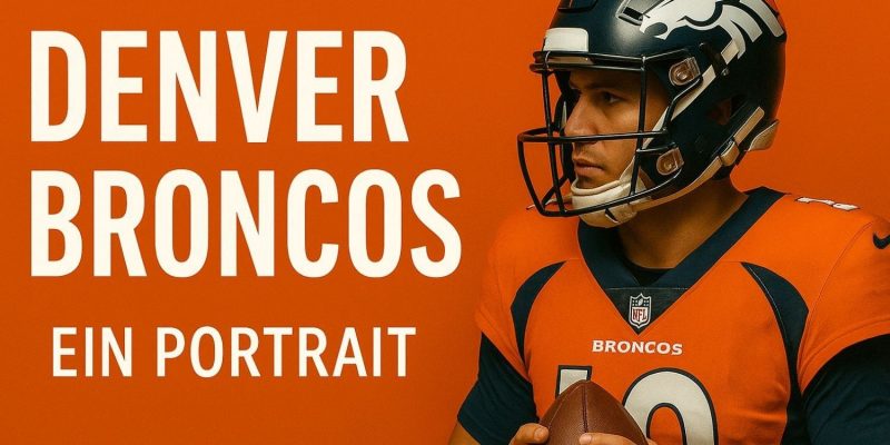 DENVER BRONCOS - EIN PORTRAIT